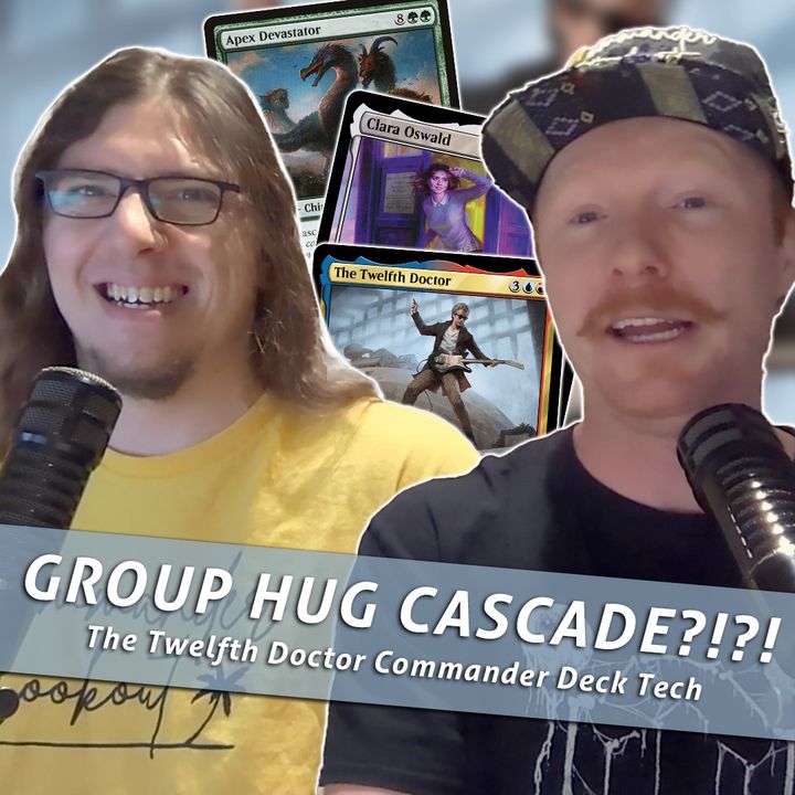 Commander Cookout Podcast, Ep 404 - Twelfth Doctor - Cascade Group Hug