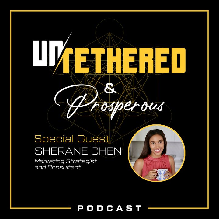 Episode 36 - “Untethering from Self-limiting Beliefs” with Sherane Chen