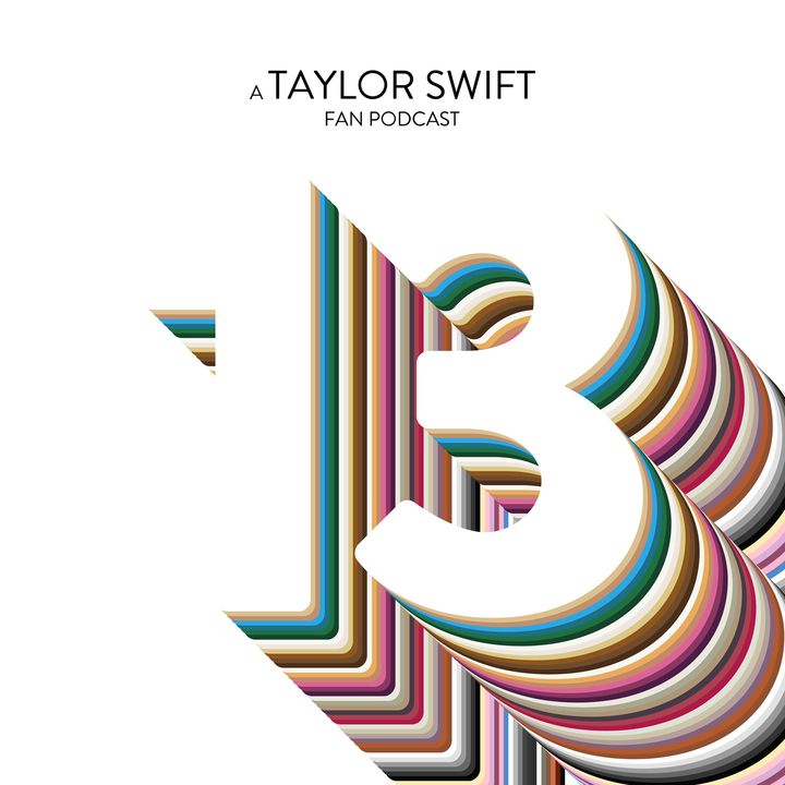 13: A Taylor Swift Fan Podcast