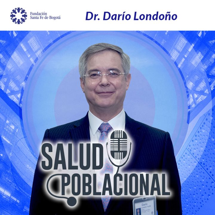#8 Hablemos de Salud Poblacional - Dr. Darío Londoño