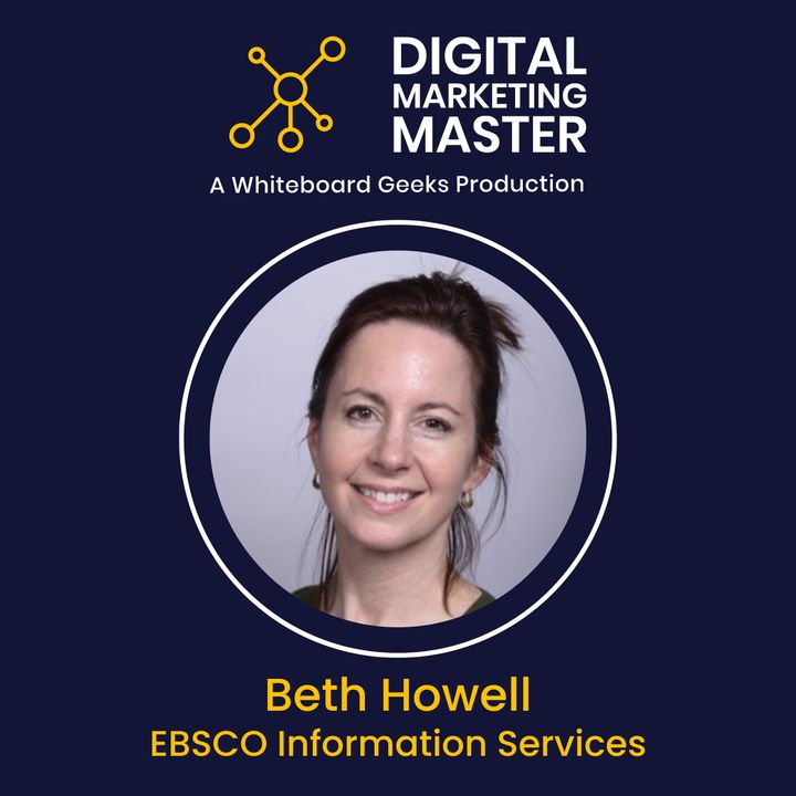 "Navigating a Nonlinear Marketing Career" featuring Beth Howell of EBSCO Information Services