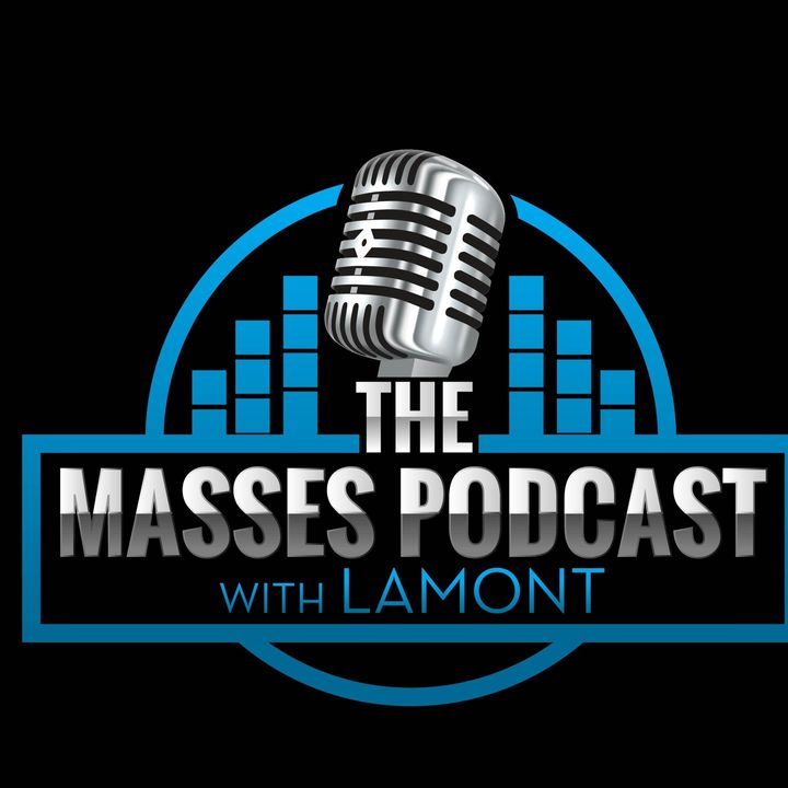 The Masses Podcast with Lamont