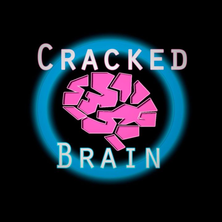 Cracked Brain Podcast