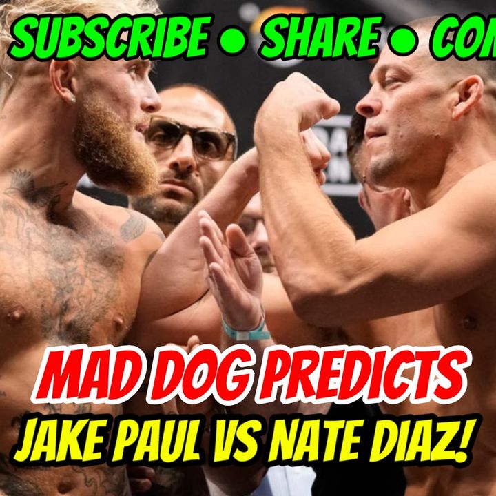 Mad Dog Predicts Paul vs Diaz!