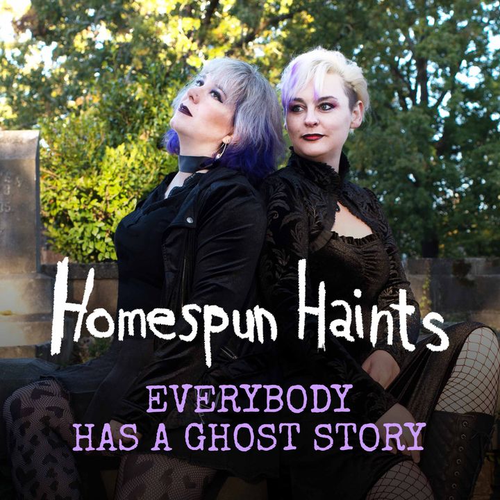 Homespun Haints: True Ghost Stories