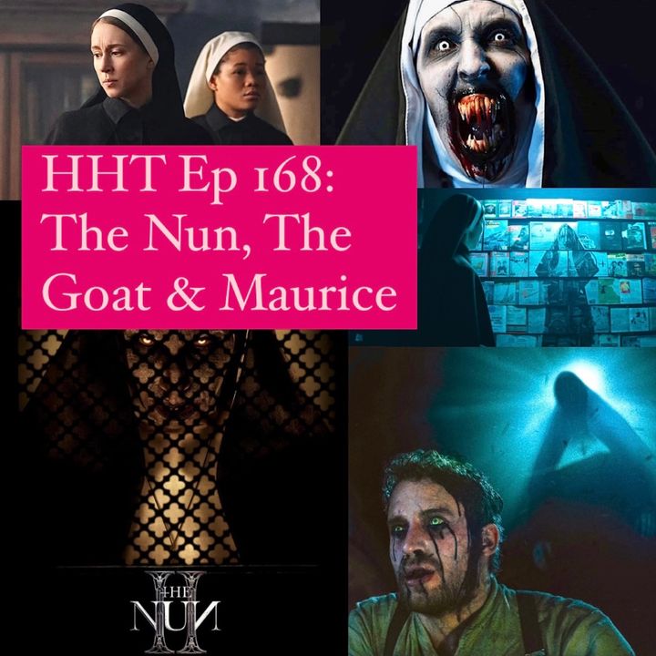 Ep 168: The Nun, The Goat & Maurice
