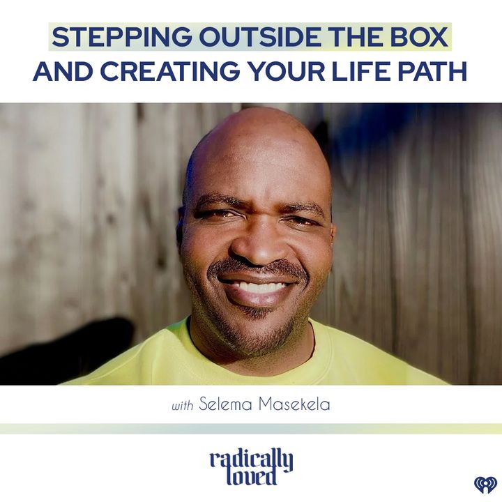 Episode 457. Stepping Outside the Box and Creating Your Life Path with Selema Masekela