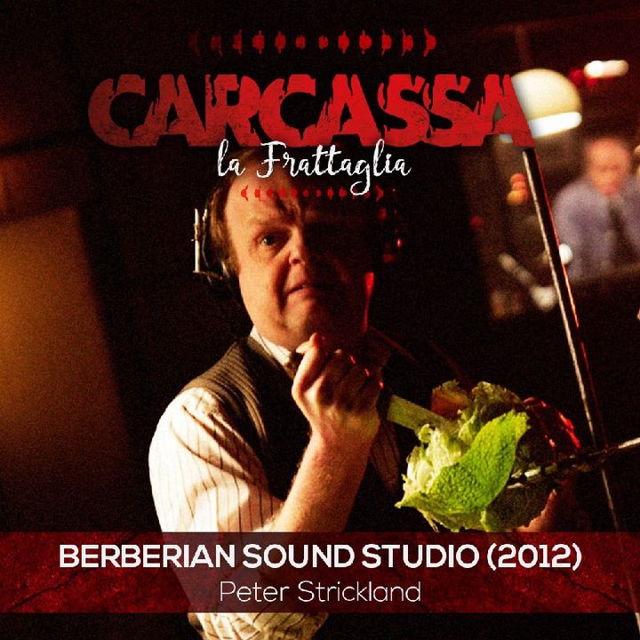 la Frattaglia: Berberian Sound Studio (il Conigliastro)