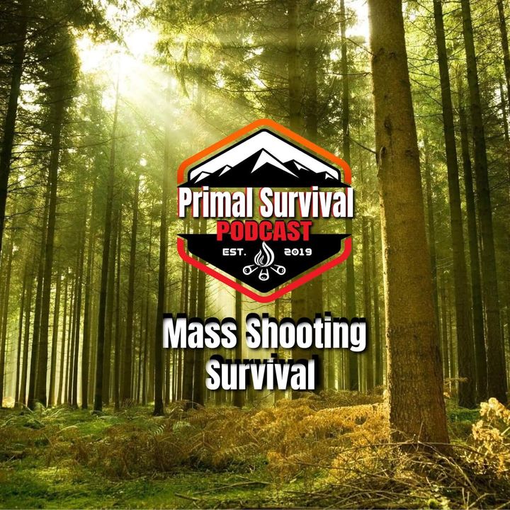 Primal Survival Podcast - Mass Shooting Survival