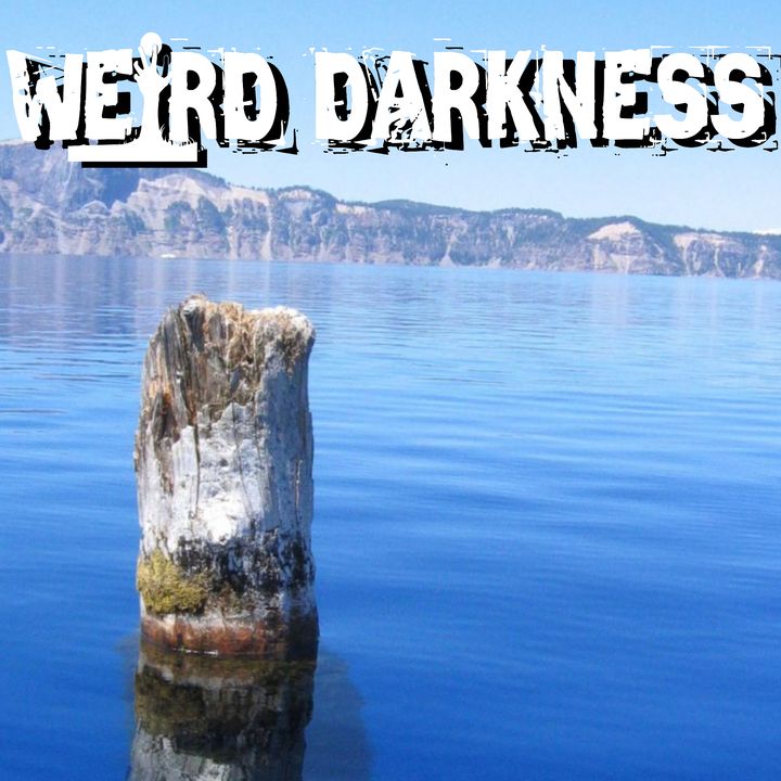 “THE OLD MAN OF CRATER LAKE” and More Freaky True Stories! #WeirdDarkness