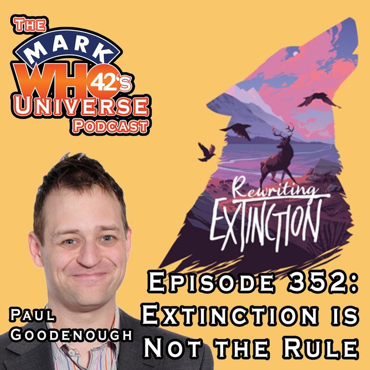 Episode 352 - Extinction is Not the Rule