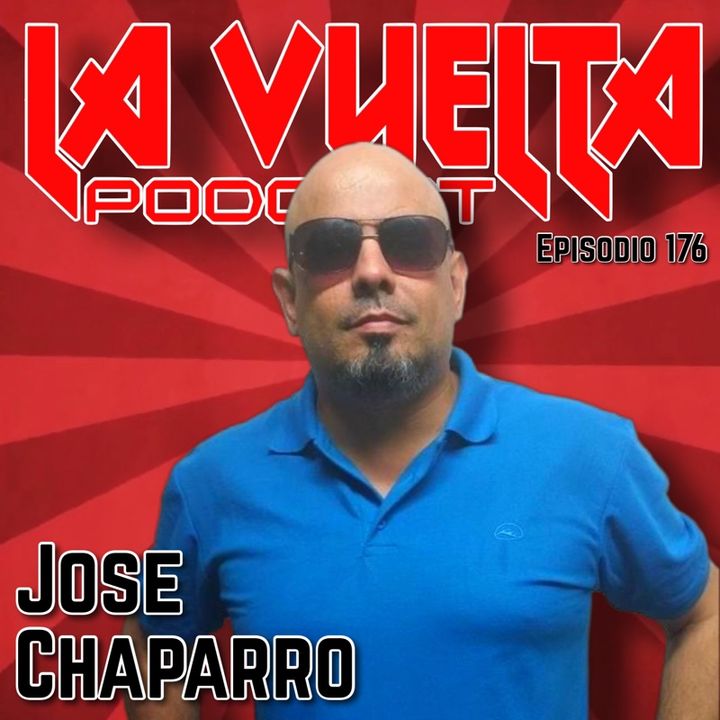 El “Hacedor de campeones” José Chaparro E.176 Parte 1 La Vuelta Podcast