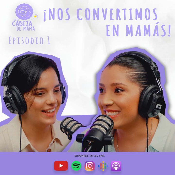 Episodio 1 | Nos convertimos en mamás | ELCDM | Ana Ferarios