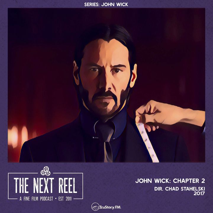 John Wick: Chapter 2 • The Next Reel