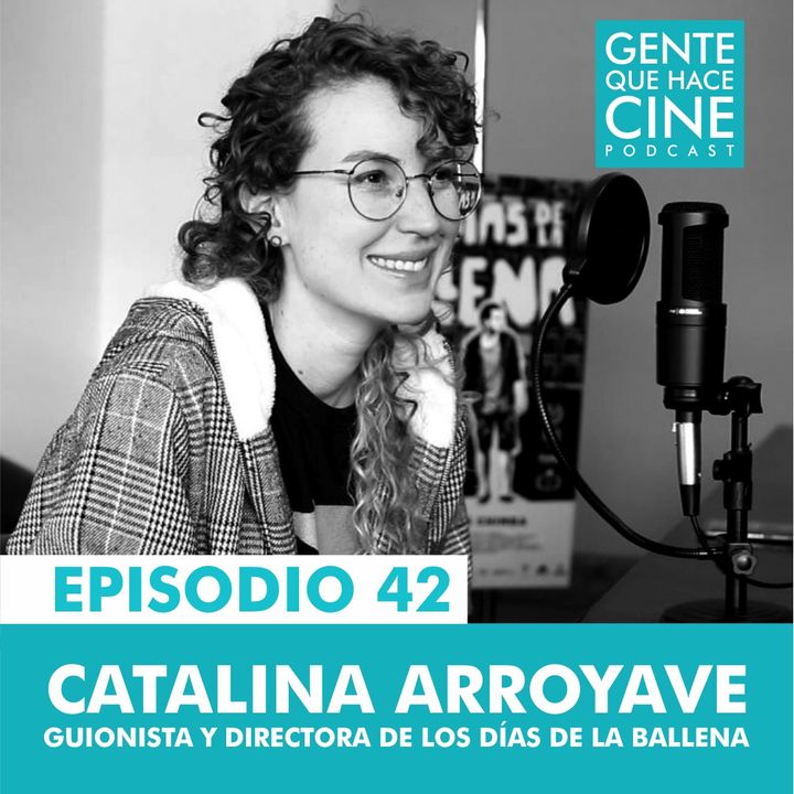 EP42: LOS DÍAS DE LA BALLENA (Catalina Arroyave)