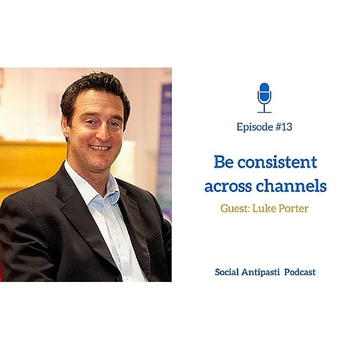 #13 Be consistent across channels - w/Luke Porter