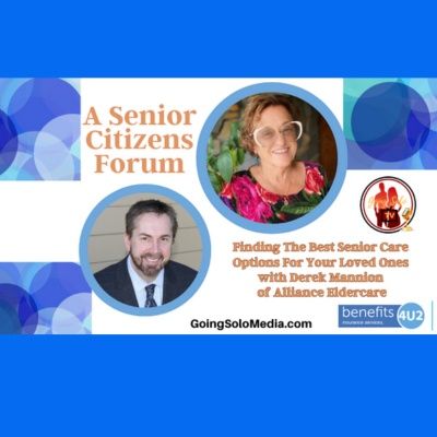 Finding The Best  Senior Care Options For Your Loved Ones With Derek Mannion of Alliance Eldercare