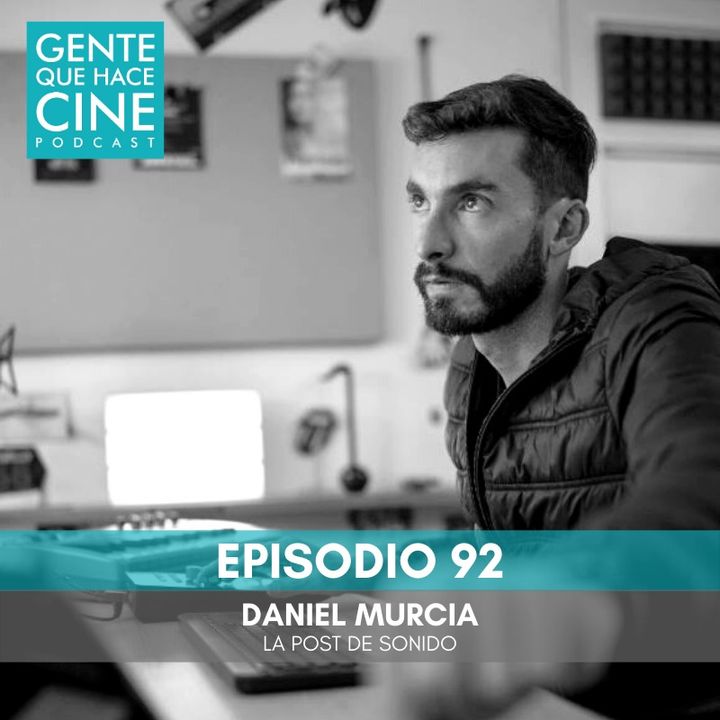 EP92: Hablemos de la Post de sonido (Con Daniel Murcia)