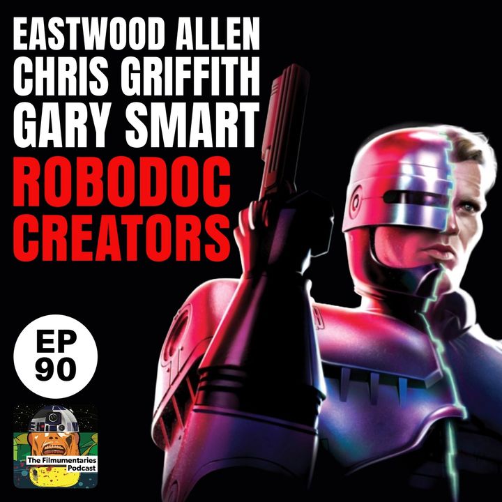 90! - Robodoc - The Creation of Robocop - With Gary Smart, Eastwood Allen and Chris Griffiths