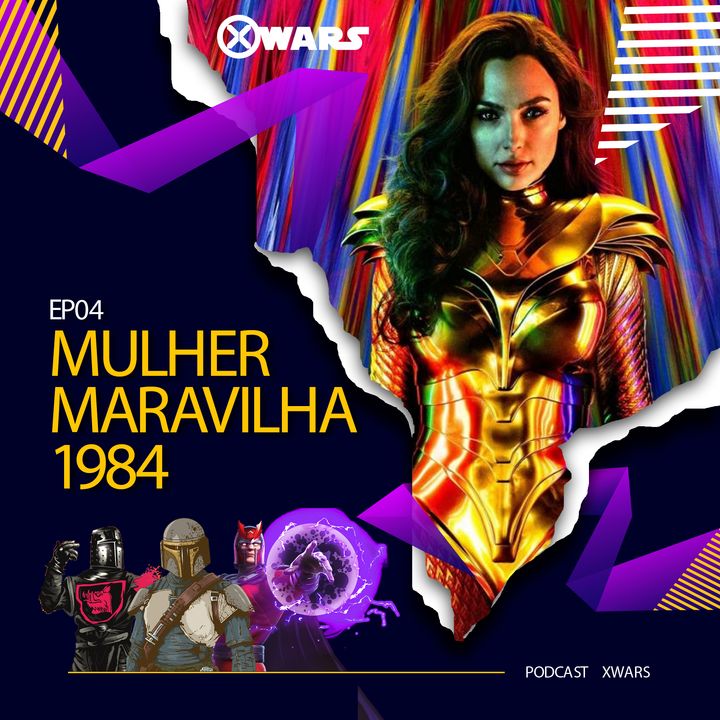 XWARS #04 Mulher Maravilha 1984