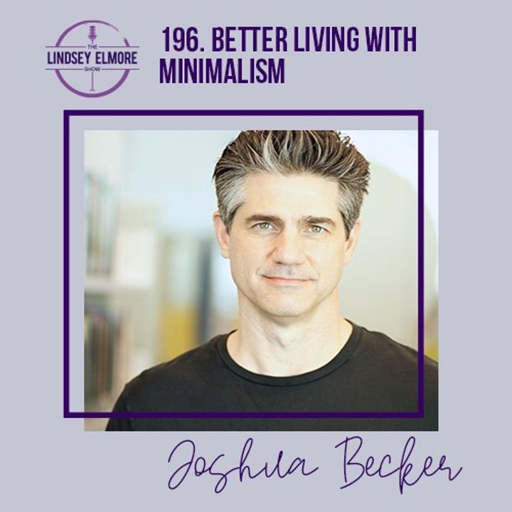 Better Living with Minimalism | Joshua Becker