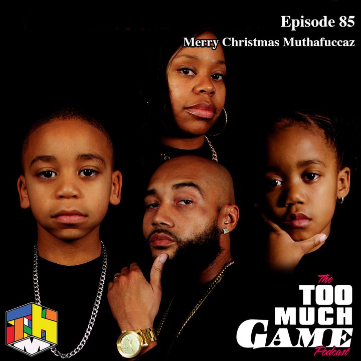 Episode 85 - Merry Christmas Muthafuccaz