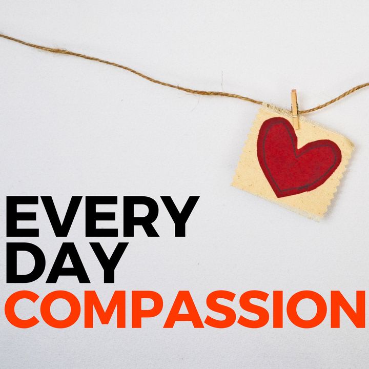 Ep 188 - Compassion and Kindness