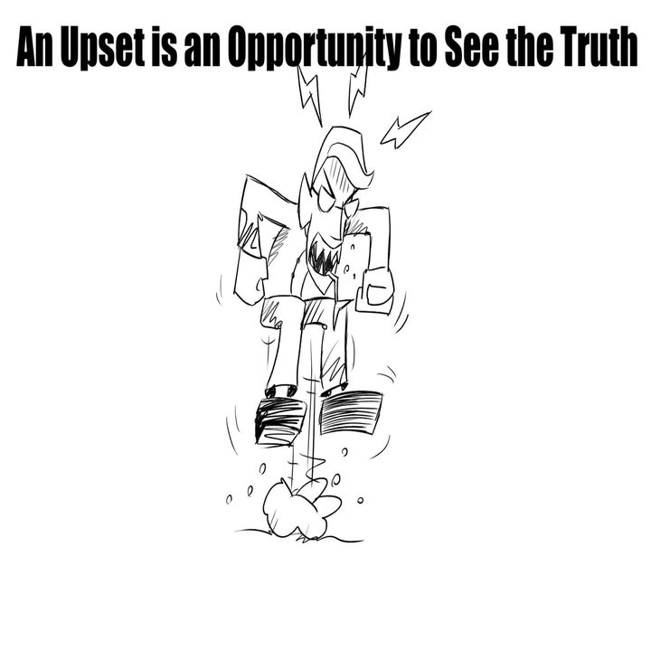 101. An Upset is an Opportunity 2 See the Truth