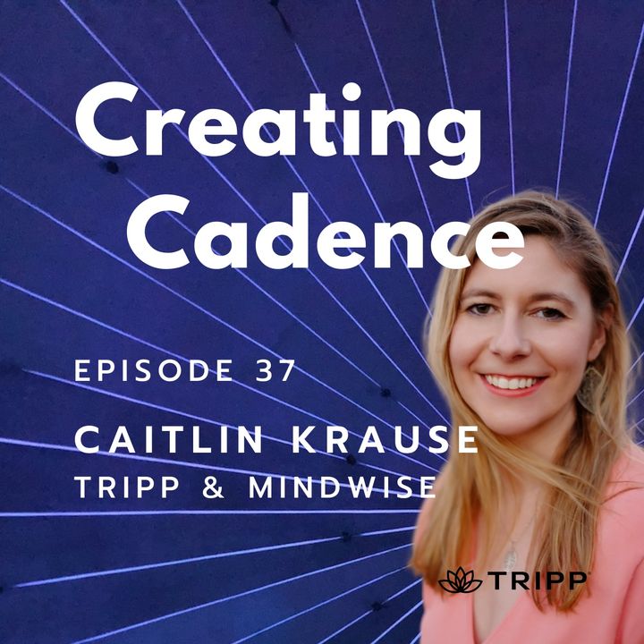 37 - The Mindful Metaverse - Caitlin Krause, TRIPP