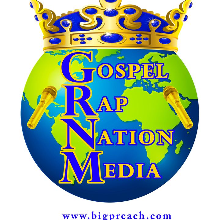 Gospel Rap Nation Radio  "Blasting The Gospel Mothership"