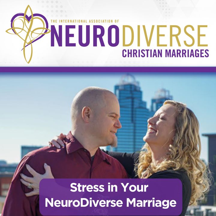 Stress in Your NeuroDiverse Marriage