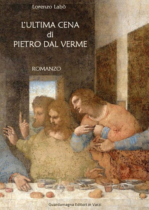 Racconto d'autore - Lorenzo Labò L'ultima cena di Pietro dal Verme - Romanzo