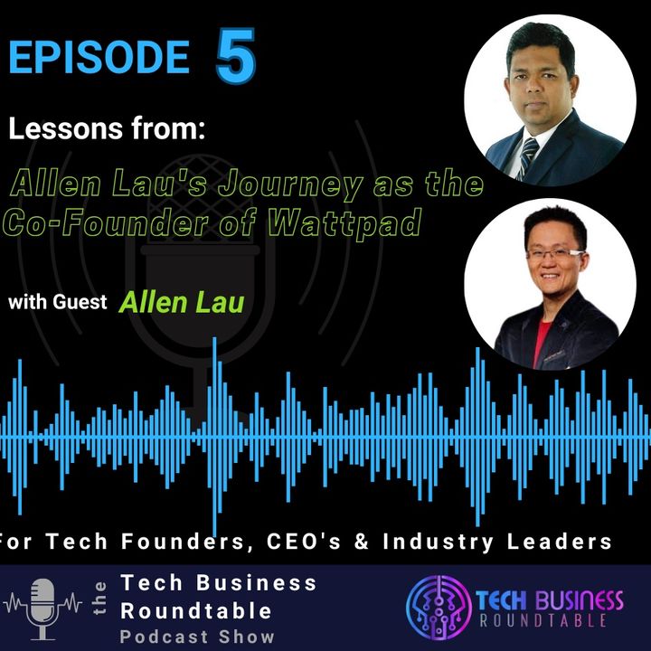 Lessons from Allen Lau's Journey as the Co-Founder of Wattpad