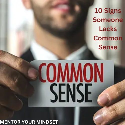 10 Signs Someone Lacks Common Sense