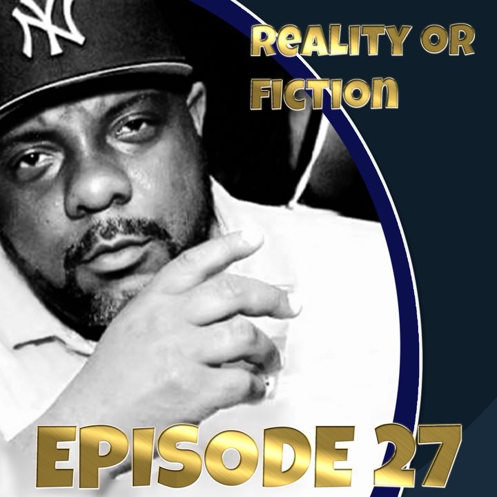 Reality or Fiction | Episode 27