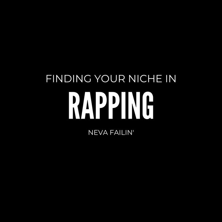 Rapping- Neva Failin'
