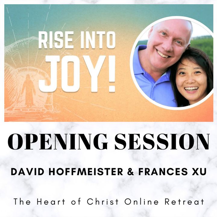 Opening Session - "Rise Into Joy" Online Weekend Retreat with David Hoffmeister and Frances Xu