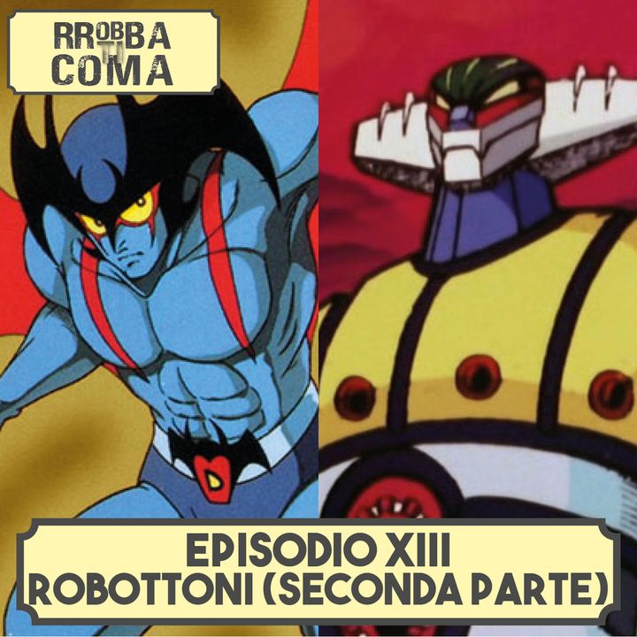 Robottoni (Seconda Parte) - Episodio 013