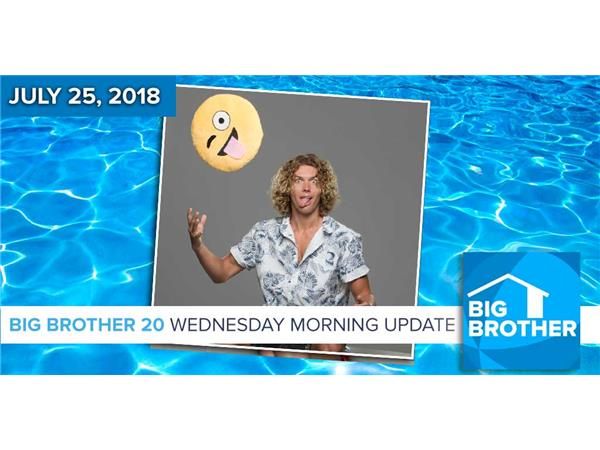 BB20 | Wednesday Morning Live Feeds Update July 25