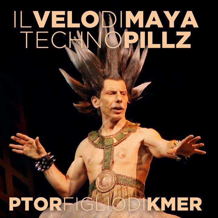 Crossover: Il Velo di Maya/TechnoPillz "Ptor figlio di Kmer"