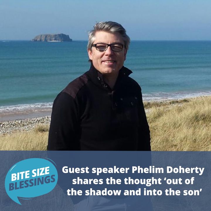Guest speaker Phelim Doherty shares the thought ‘out of the shadow and into the son’
