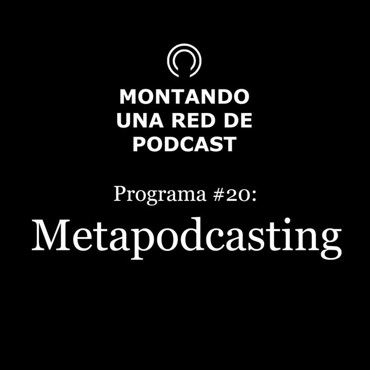Podcast sobre podcasting | Montando una Red de Podcast #20