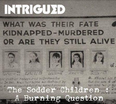 INTRIGUED: The Sodder Children - A Burning Question