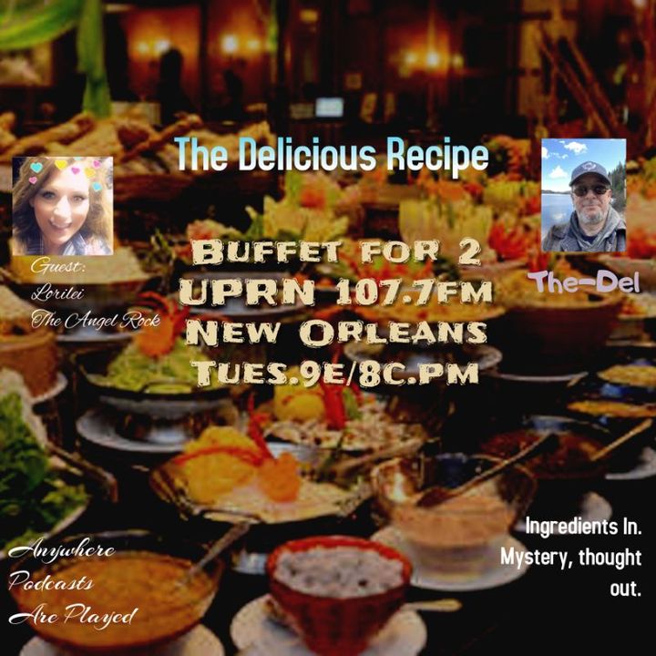 The Delicious Recipe Prepared by The-Del prepares a Buffet for 2. With guest Lorilei - the Angel Rock