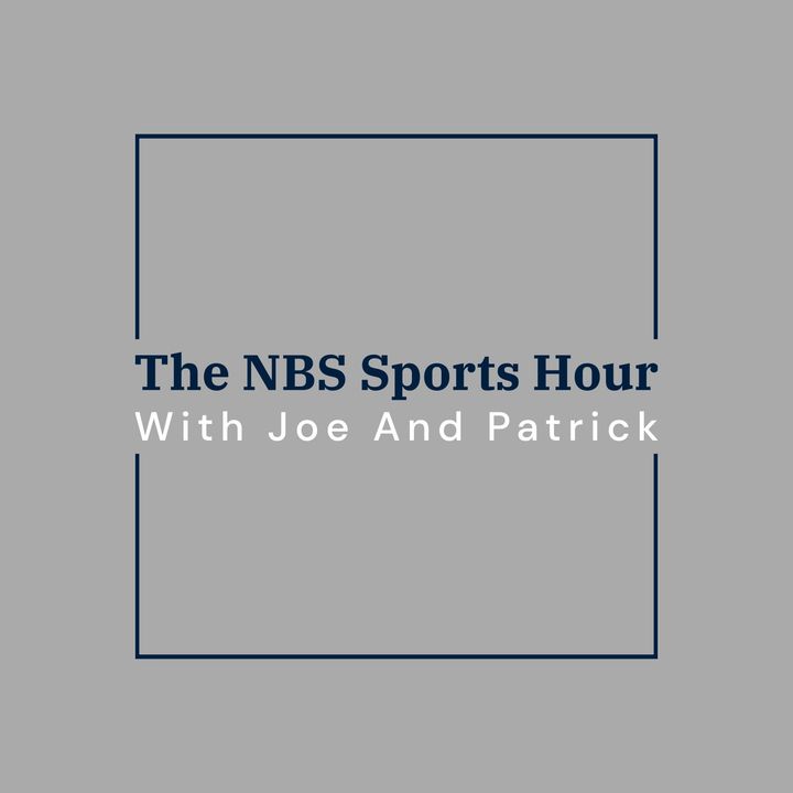 The NBS Sports Hour With Joe & Pat 9/28/2019