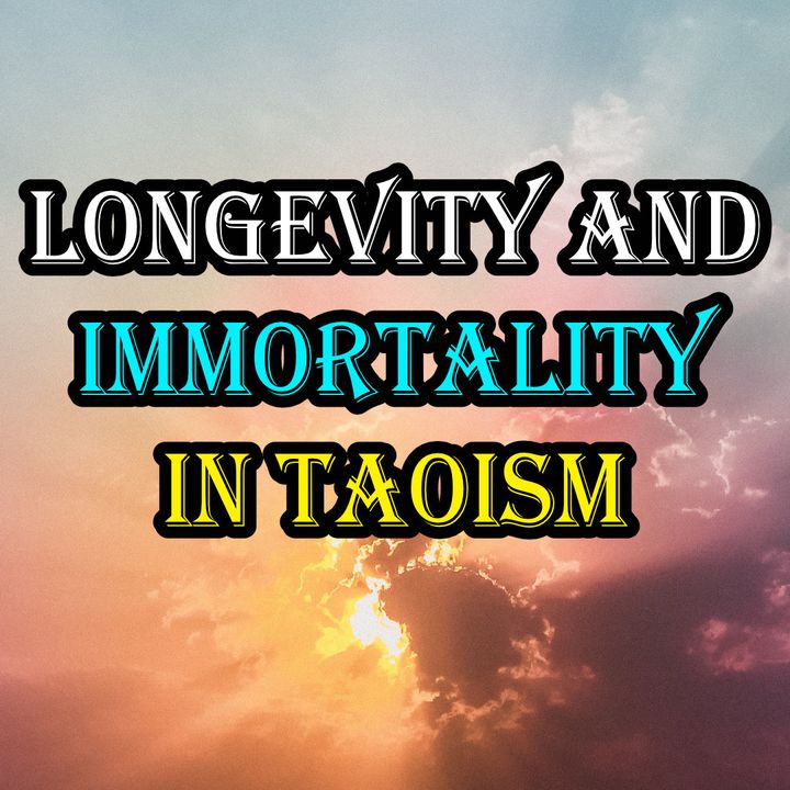 Longevity and Immortality in Taoism
