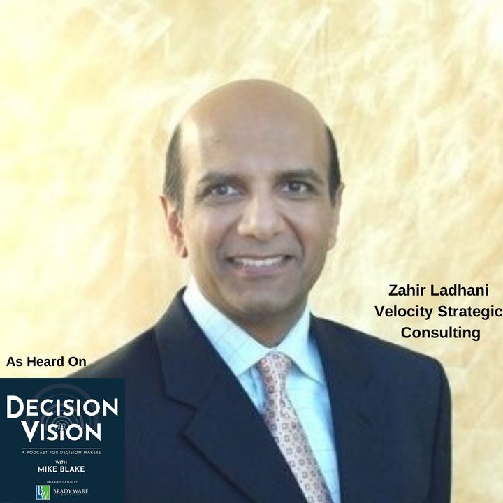 Decision Vision Episode 71: What Decisions Do I Have to Make For My Business to Survive Covid-19? – An Interview with Zahir Ladhani, Velocit