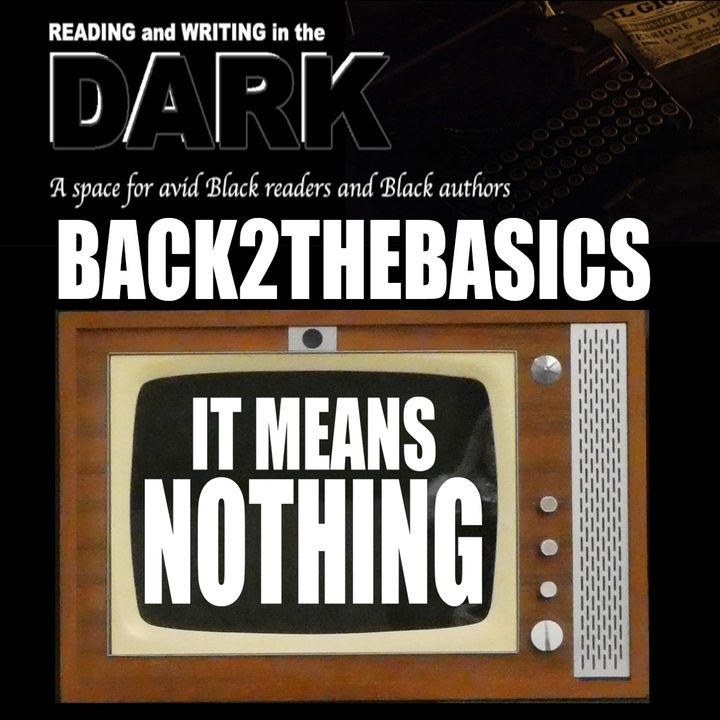 Back 2 The Basics: It Means Nothing