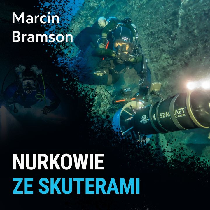 Nurkowanie ze skuterem, czyli DPV Diving - Marcin Bramson