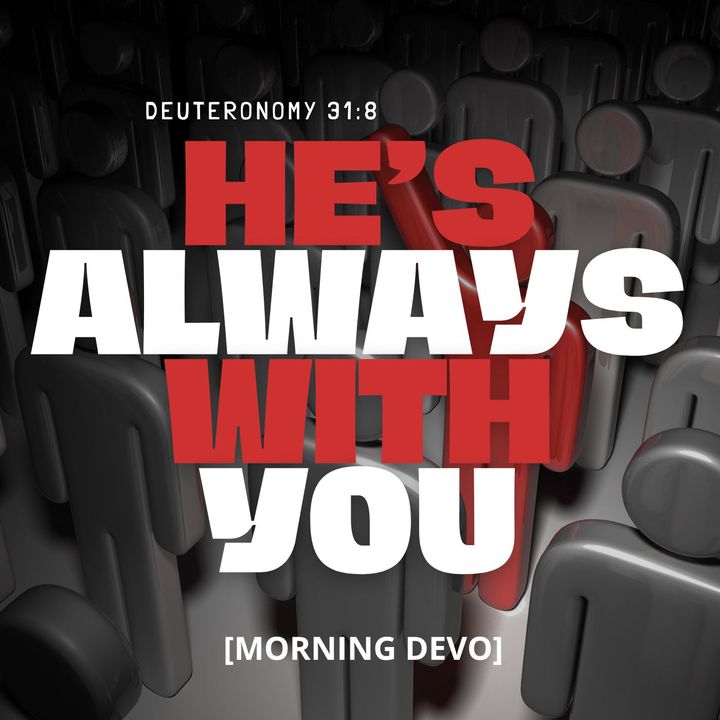 He's Always with You [Morning Devo]
